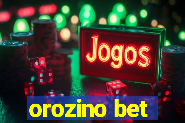 orozino bet